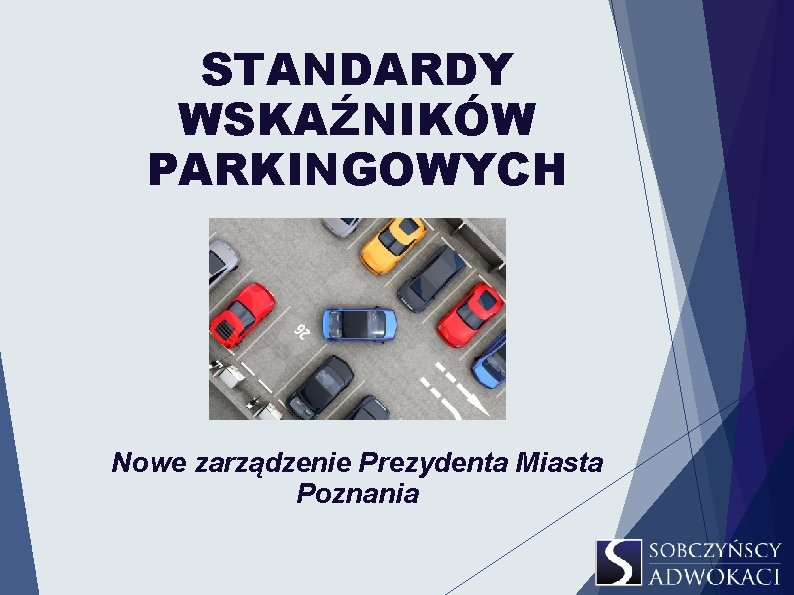 STANDARDY WSKAŹNIKÓW PARKINGOWYCH Nowe zarządzenie Prezydenta Miasta Poznania 