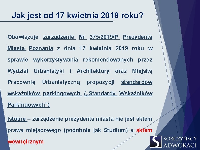 Jak jest od 17 kwietnia 2019 roku? Obowiązuje zarządzenie Nr 375/2019/P Prezydenta Miasta Poznania Jak jest od 17 kwietnia 2019 roku? Obowiązuje zarządzenie Nr 375/2019/P Prezydenta Miasta Poznania