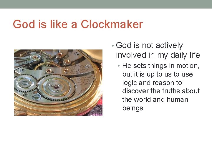 God is like a Clockmaker • God is not actively involved in my daily