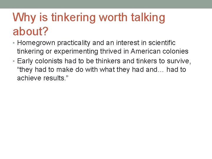 Why is tinkering worth talking about? • Homegrown practicality and an interest in scientific