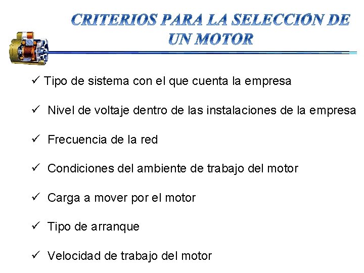 ü Tipo de sistema con el que cuenta la empresa ü Nivel de voltaje