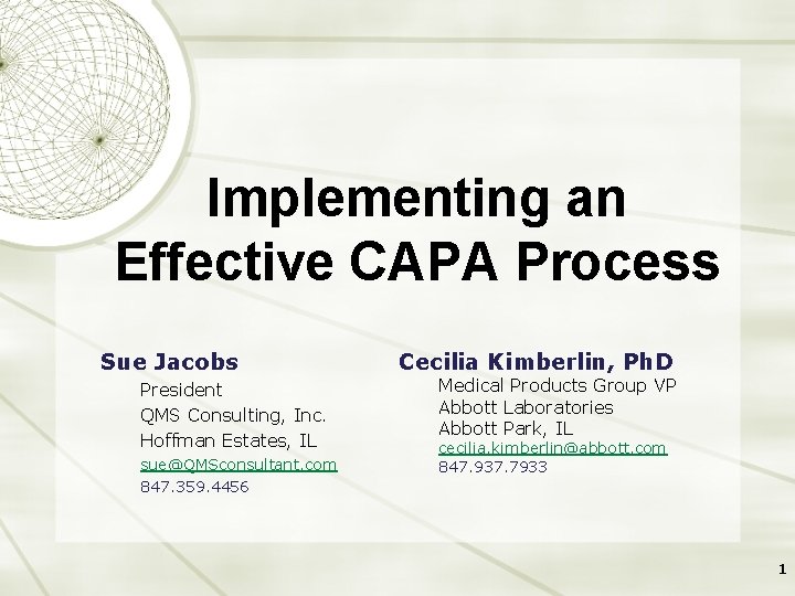 Implementing an Effective CAPA Process Sue Jacobs President QMS Consulting, Inc. Hoffman Estates, IL