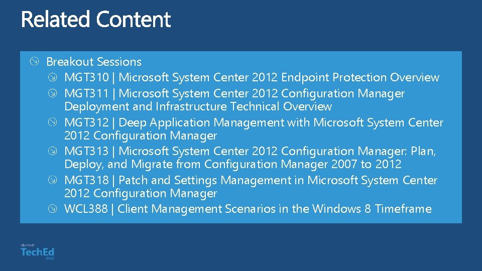 Breakout Sessions MGT 310 | Microsoft System Center 2012 Endpoint Protection Overview MGT 311