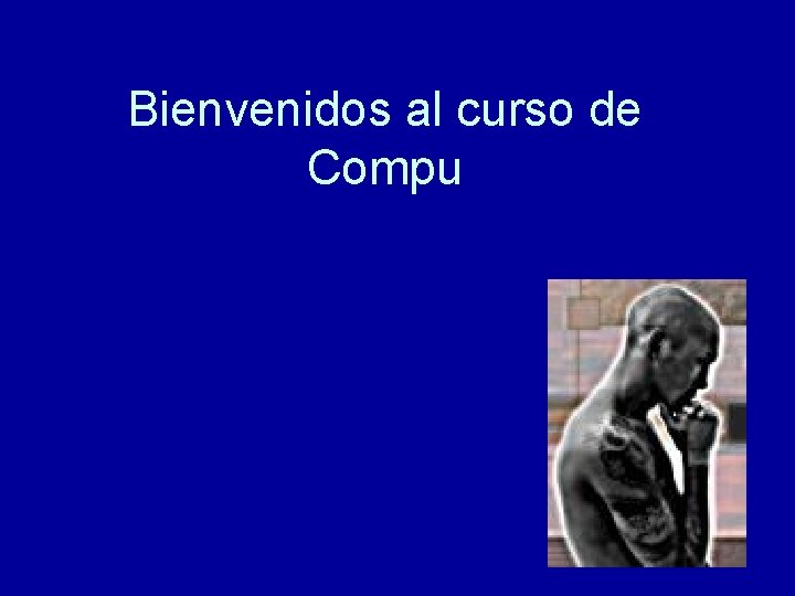 Bienvenidos al curso de Compu 