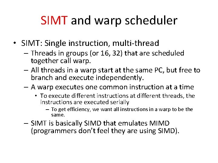 SIMT and warp scheduler • SIMT: Single instruction, multi-thread – Threads in groups (or