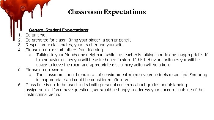 Classroom Expectations 1. 2. 3. 4. 5. 6. General Student Expectations: Be on time.