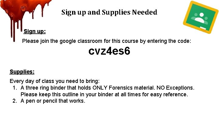 Sign up and Supplies Needed Sign up: Please join the google classroom for this