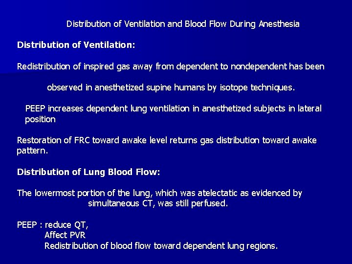 Distribution of Ventilation and Blood Flow During Anesthesia Distribution of Ventilation: Redistribution of inspired