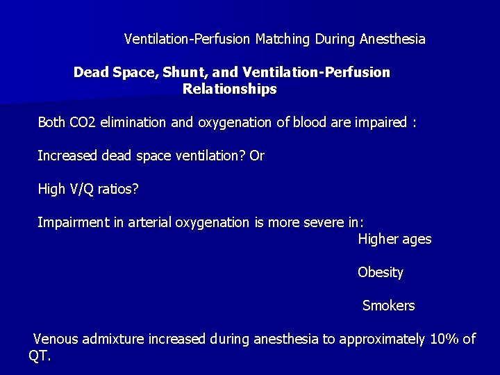 Ventilation-Perfusion Matching During Anesthesia Dead Space, Shunt, and Ventilation-Perfusion Relationships Both CO 2 elimination