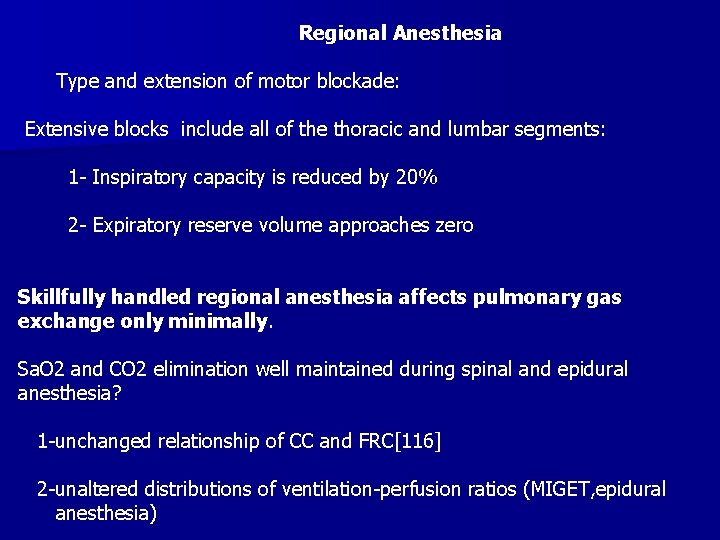 Regional Anesthesia Type and extension of motor blockade: Extensive blocks include all of the