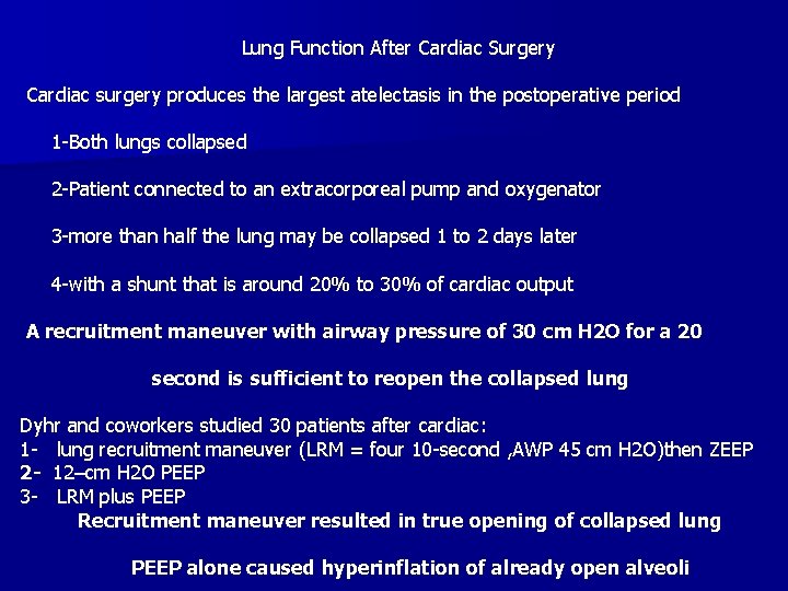 Lung Function After Cardiac Surgery Cardiac surgery produces the largest atelectasis in the postoperative