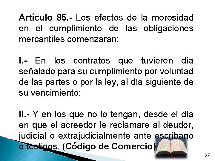 Artículo 85. - Los efectos de la morosidad en el cumplimiento de las obligaciones