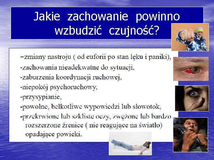 Jakie zachowanie powinno wzbudzić czujność? 