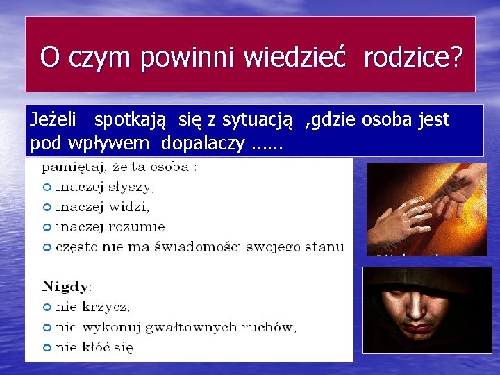  O czym powinni wiedzieć rodzice? Jeżeli spotkają się z sytuacją , gdzie osoba