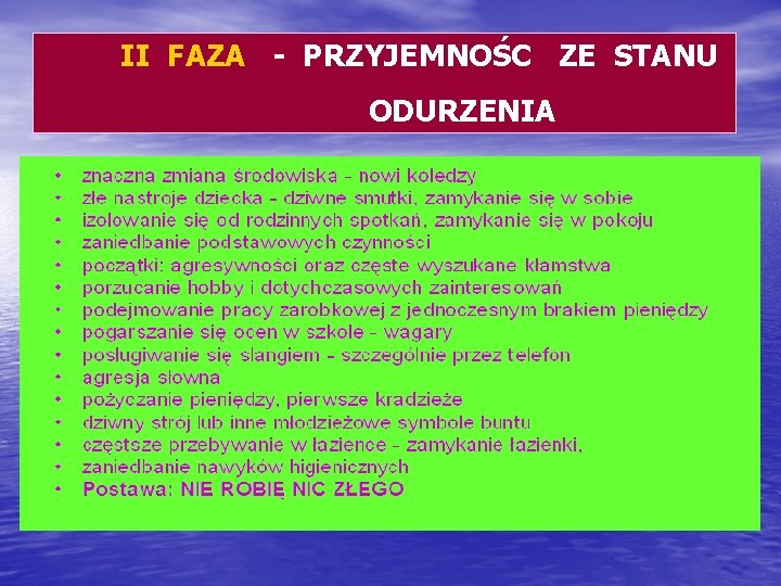  II FAZA - PRZYJEMNOŚC ZE STANU ODURZENIA 