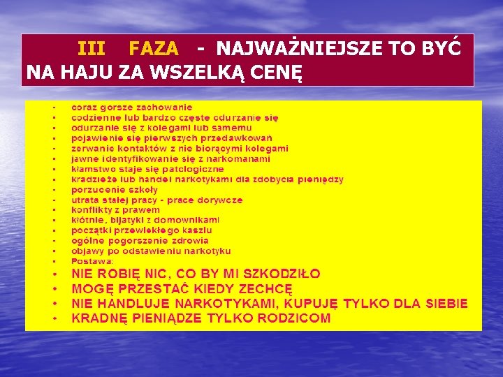  III FAZA - NAJWAŻNIEJSZE TO BYĆ NA HAJU ZA WSZELKĄ CENĘ 