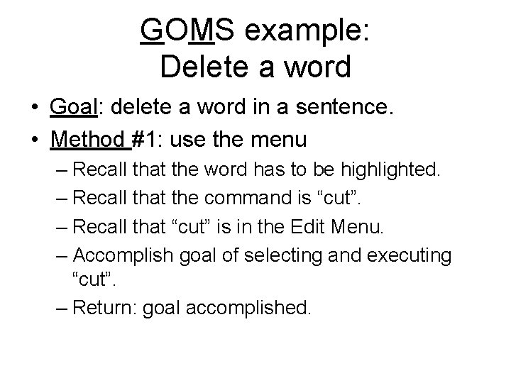 GOMS example: Delete a word • Goal: delete a word in a sentence. •