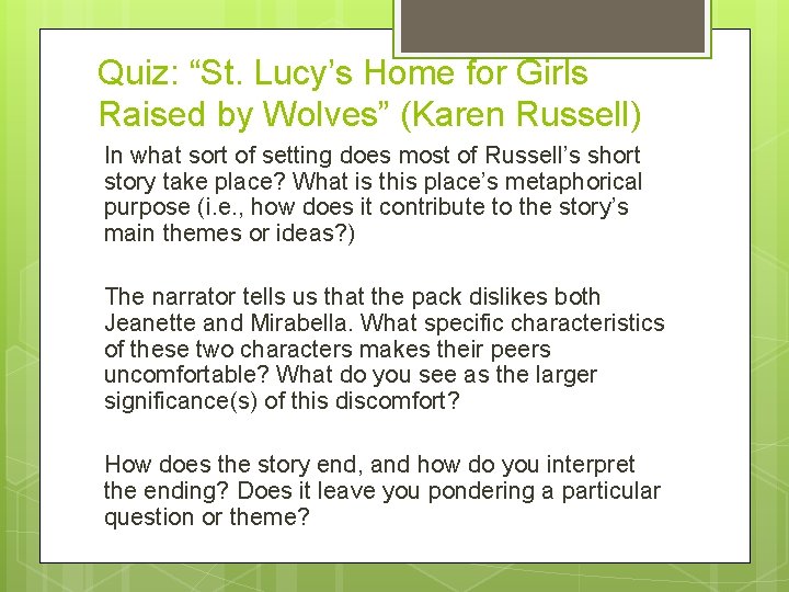 Quiz: “St. Lucy’s Home for Girls Raised by Wolves” (Karen Russell) In what sort