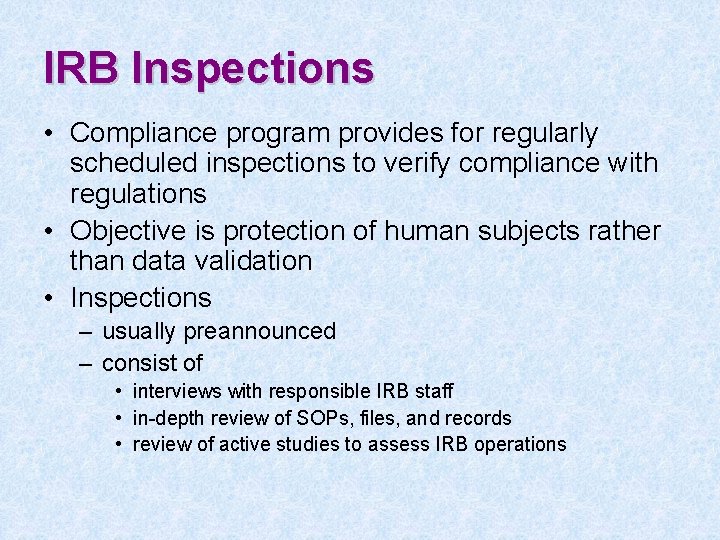 IRB Inspections • Compliance program provides for regularly scheduled inspections to verify compliance with