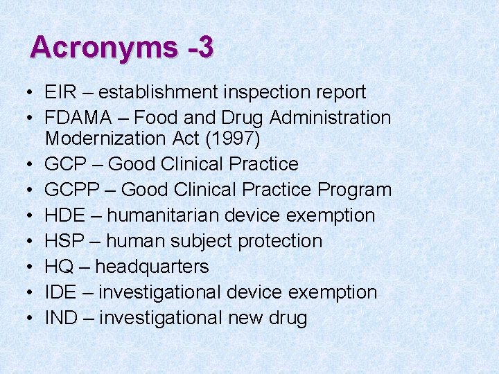 Acronyms -3 • EIR – establishment inspection report • FDAMA – Food and Drug