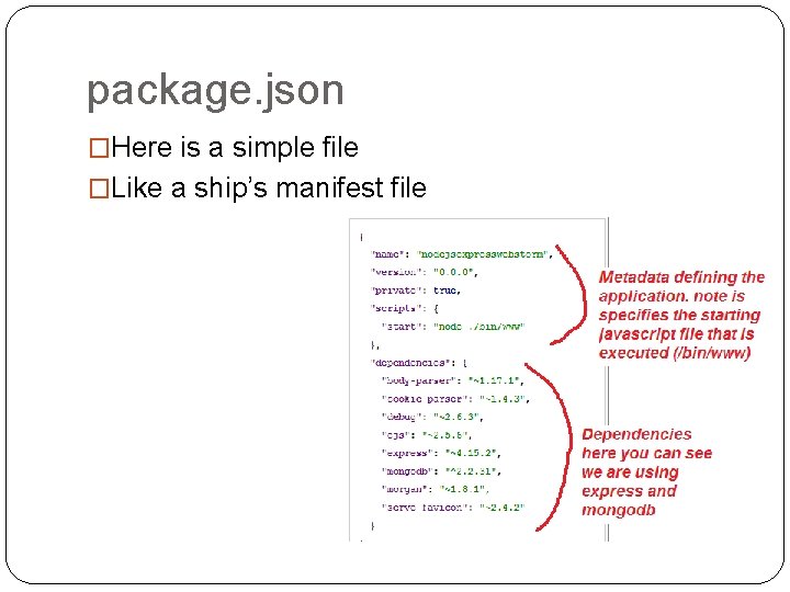 package. json �Here is a simple file �Like a ship’s manifest file 