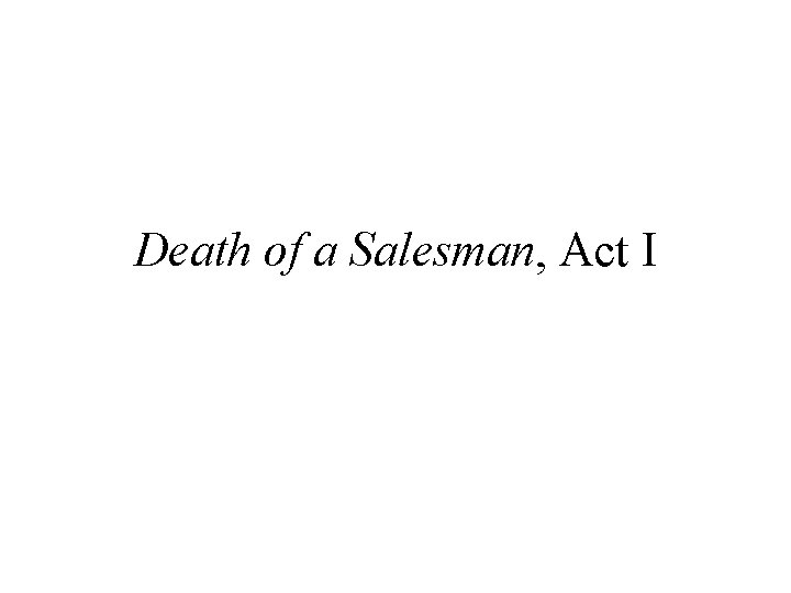 Death of a Salesman, Act I 