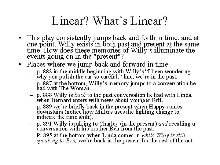 Linear? What’s Linear? • This play consistently jumps back and forth in time, and