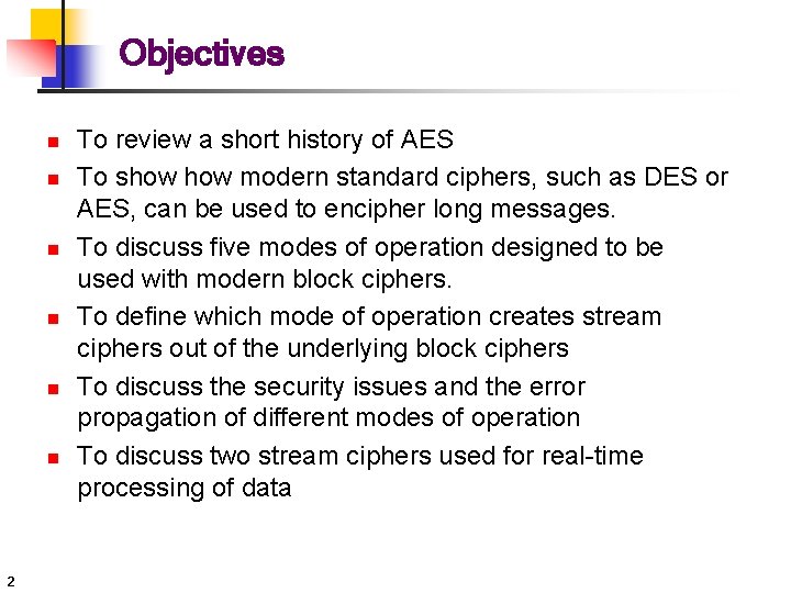 Objectives n n n 2 To review a short history of AES To show Objectives n n n 2 To review a short history of AES To show