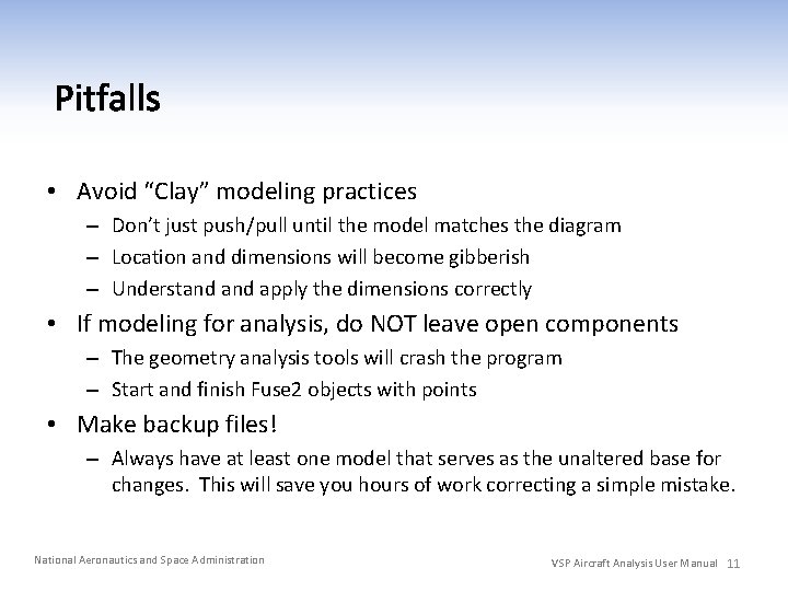 • Avoid “Clay” modeling practices – Don’t just push/pull until the model matches