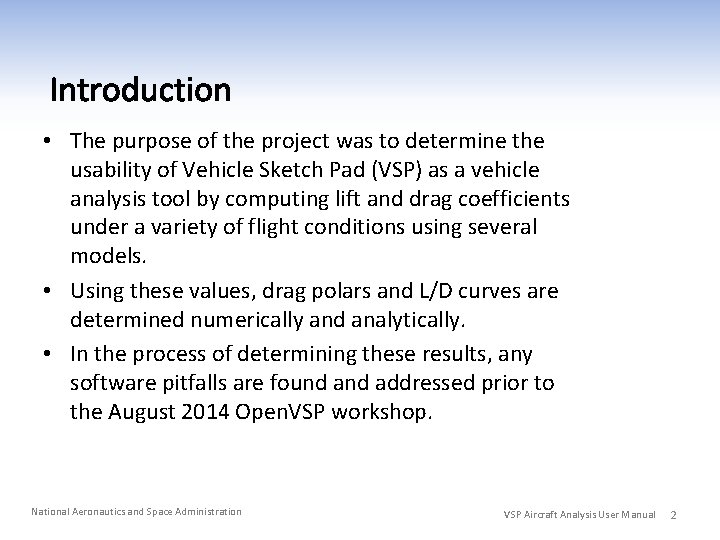  • The purpose of the project was to determine the usability of Vehicle