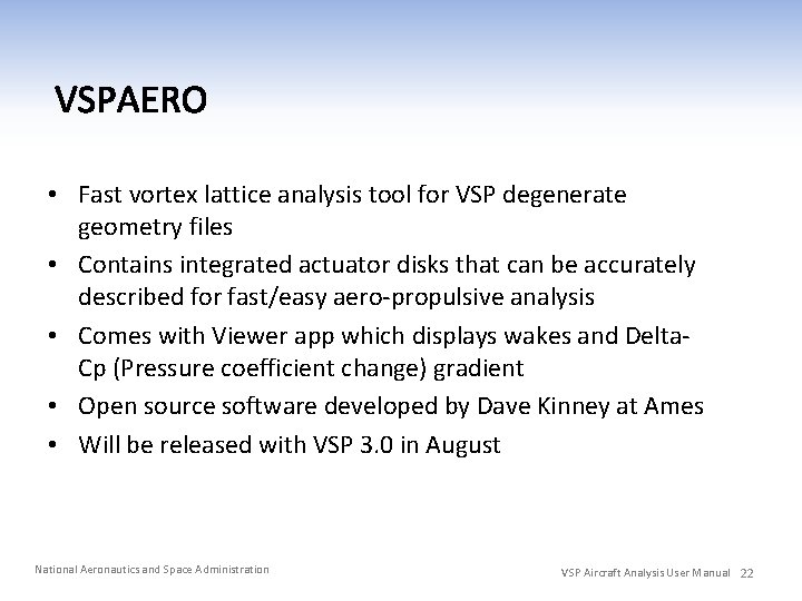  • Fast vortex lattice analysis tool for VSP degenerate geometry files • Contains