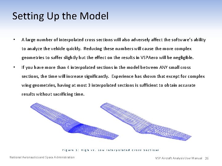 Setting Up the Model • A large number of interpolated cross sections will also