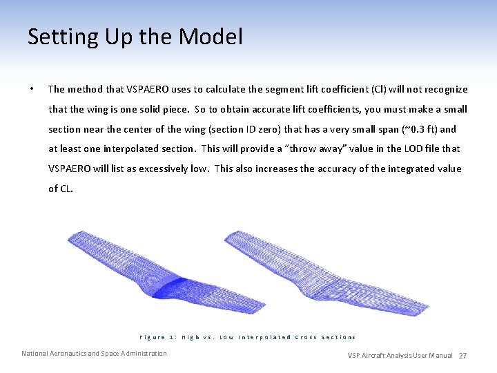 Setting Up the Model • The method that VSPAERO uses to calculate the segment