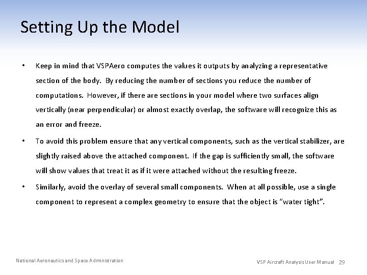 Setting Up the Model • Keep in mind that VSPAero computes the values it