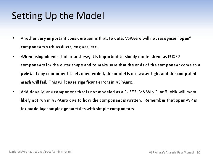 Setting Up the Model • Another very important consideration is that, to date, VSPAero