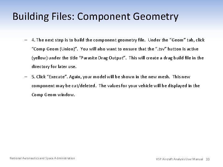 Building Files: Component Geometry – 4. The next step is to build the component