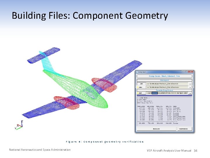 Building Files: Component Geometry Figure 4: Component geometry verification National Aeronautics and Space Administration