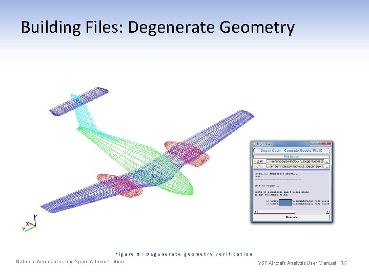 Building Files: Degenerate Geometry Figure 5: Degenerate geometry verification National Aeronautics and Space Administration