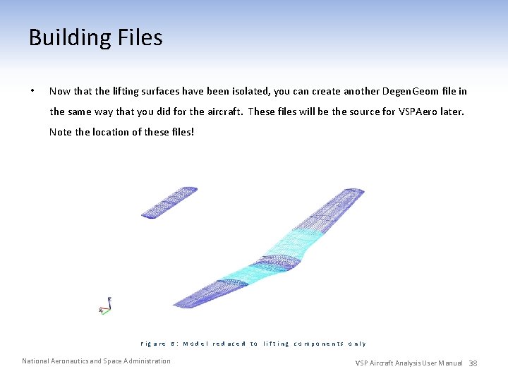 Building Files • Now that the lifting surfaces have been isolated, you can create