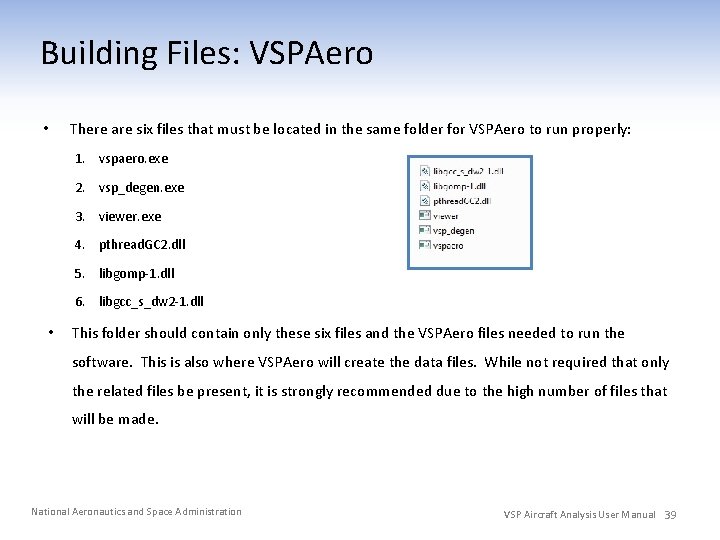 Building Files: VSPAero • There are six files that must be located in the