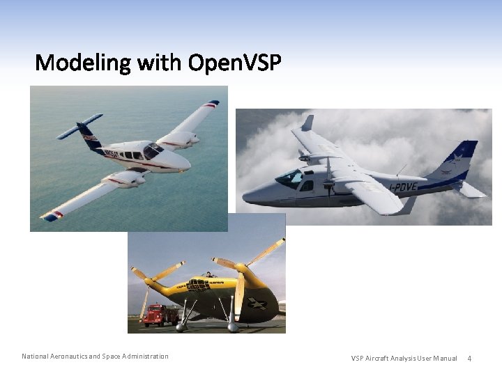 National Aeronautics and Space Administration VSP Aircraft Analysis User Manual 4 
