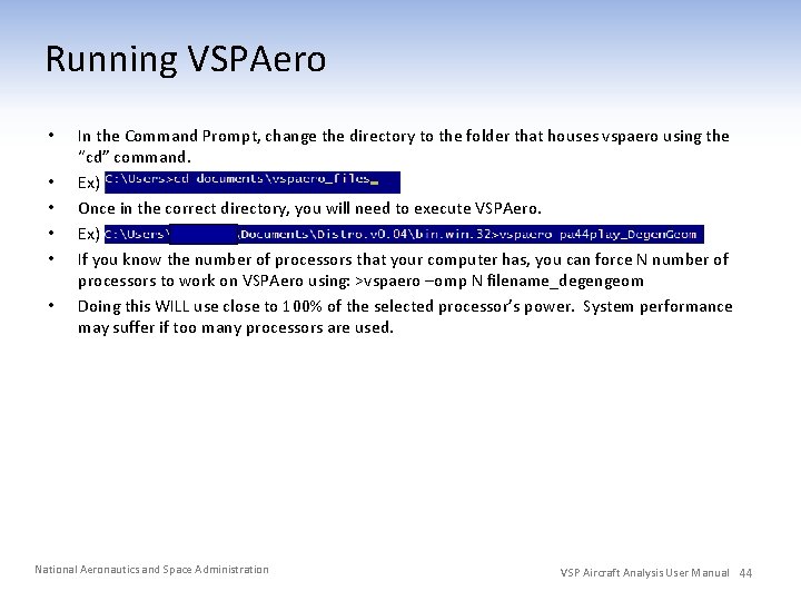 Running VSPAero • • • In the Command Prompt, change the directory to the