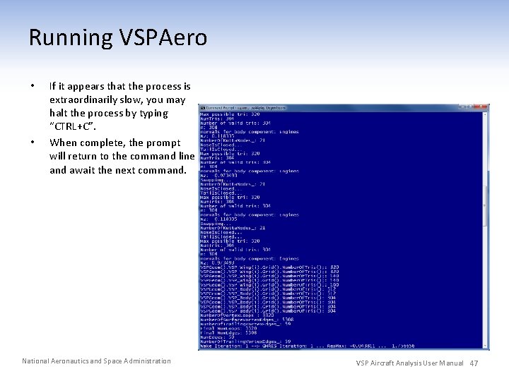 Running VSPAero • • If it appears that the process is extraordinarily slow, you