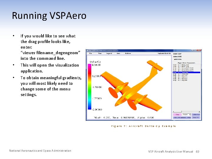 Running VSPAero • • • If you would like to see what the drag