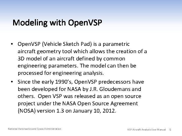  • Open. VSP (Vehicle Sketch Pad) is a parametric aircraft geometry tool which