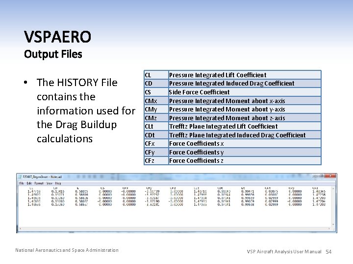  • The HISTORY File contains the information used for the Drag Buildup calculations