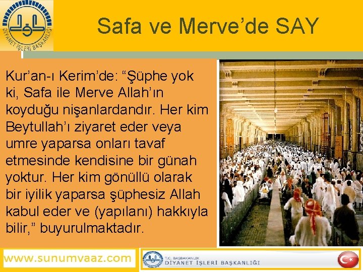 Safa ve Merve’de SAY Kur’an-ı Kerim’de: “Şüphe yok ki, Safa ile Merve Allah’ın koyduğu