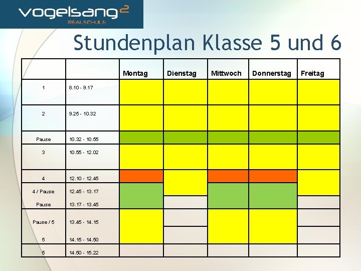 Stundenplan Klasse 5 und 6 Montag Dienstag Mittwoch Donnerstag Freitag 1 8. 10 -