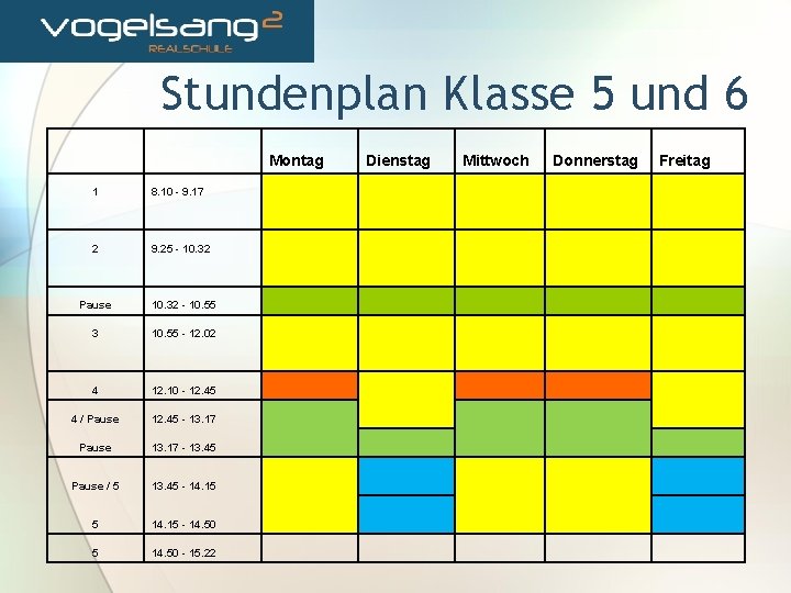 Stundenplan Klasse 5 und 6 Montag Dienstag Mittwoch Donnerstag Freitag 1 8. 10 -