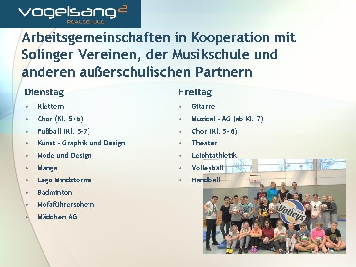 Arbeitsgemeinschaften in Kooperation mit Solinger Vereinen, der Musikschule und anderen außerschulischen Partnern Dienstag Freitag